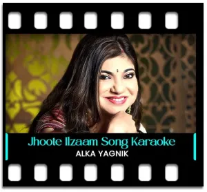 Jhoote Ilzaam Karaoke With Lyrics