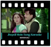 Jhopdi Mein Charpai (Without Chorus) - MP3 + VIDEO