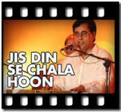 Jis Din Se Chala Hoon - MP3