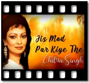 Jis Mod Par Kiye The (Ghazal) Karaoke MP3