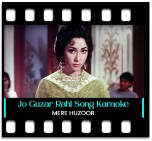 Jo Guzar Rahi Hai Mujhpar Karaoke With Lyrics