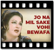 Jo Na Mil Sake Vohi Bewafa - MP3 + VIDEO
