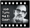 Jodi Tumi Na Ei Gaan - MP3