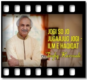 Jogi So Jo Jugaajug Jogi - Ilm E Haqiqat Karaoke With Lyrics