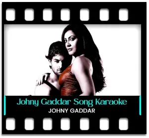 Johny Gaddar Karaoke With Lyrics