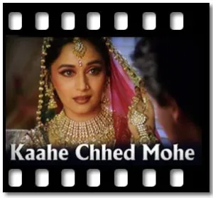 Kaahe Chhede Mohe Karaoke With Lyrics