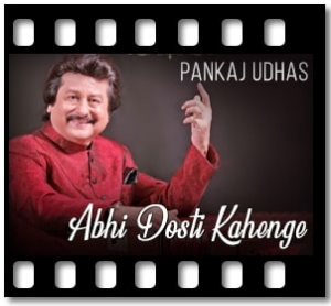 Kabhi Dosti Kahenge Karaoke With Lyrics