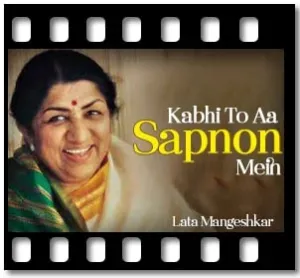 Kabhi To Aa Sapnon Mein Karaoke With Lyrics