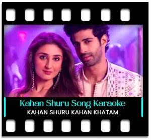 Kahan Shuru Kahan Khatam - Title Track Karaoke MP3