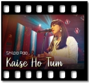Kaise Ho Tum (Cover) - MP3 + VIDEO