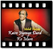Kaise Jiyenge Dard Ke Mare (Ghazal) - MP3 + VIDEO