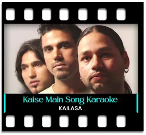 Kaise Main Kahoon Karaoke With Lyrics