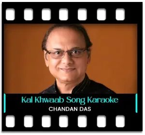 Kal Khwaab Mein Dekha Sakhi Karaoke With Lyrics