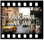 Kalkatwa Na Jao Maharaj (Female Version) (Without Chorus) - MP3