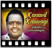 Kanavil Karuvagi (Bhajan)  - MP3 + VIDEO