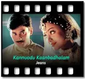 Kannodu Kaanbadhellam (Without Chorus) - MP3 + VIDEO