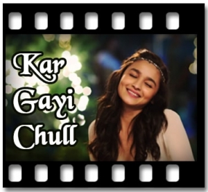 Kar Gayi Chull Karaoke With Lyrics