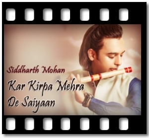 Kar Kirpa Mehra De Saiyaan (Cover) Karaoke MP3