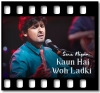 Kaun Hai Woh Ladki - MP3