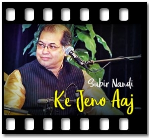 Ke Jeno Aaj Karaoke With Lyrics