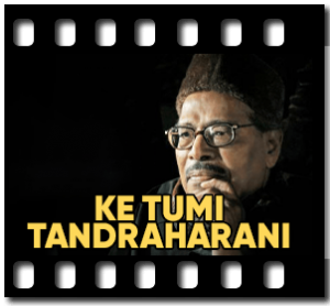 Ke Tumi Tandraharani Karaoke With Lyrics