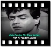 Keh Do Koi Na Kare Yahan - MP3 + VIDEO