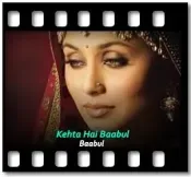 Kehta Hai Baabul Karaoke With Lyrics