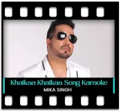 Khatkaa Khatkaa - MP3 + VIDEO