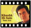 Khushk Hi Sahi - MP3