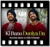 Ki Banu Duniya Da - MP3