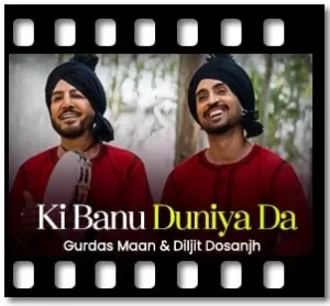 Ki Banu Duniya Da Karaoke With Lyrics