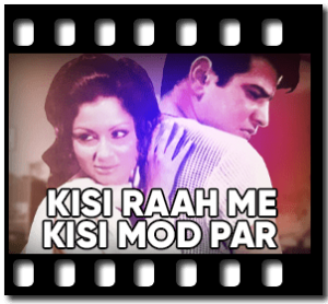 Kisi Raah Me Kisi Mod Par Karaoke With Lyrics