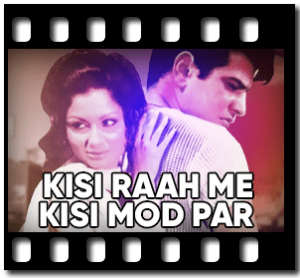 Kisi Raah Me Kisi Mod Par Karaoke MP3