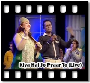 Kiya Hai Jo Pyaar To (Live) Karaoke With Lyrics