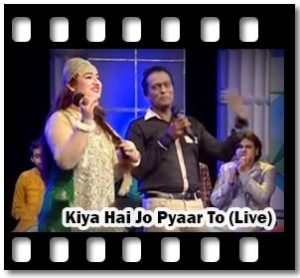 Kiya Hai Jo Pyaar To (Live) Karaoke MP3