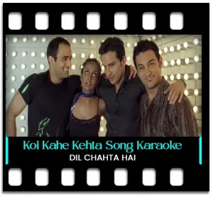 Koi Kahe Kehta Rahe Karaoke MP3