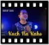 Kuch Na Kaho - MP3