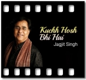 Kuchh Hosh Bhi Hai - MP3 + VIDEO