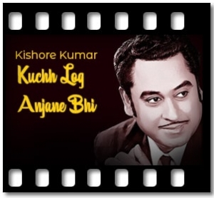 Kuchh Log Anjane Bhi Karaoke With Lyrics