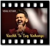 Kuchh To Log Kahenge - MP3 + VIDEO