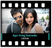 Kya (Dil Ye Mera Karne Laga) - MP3 + VIDEO