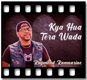 Kya Hua Tera Wada Karaoke With Lyrics