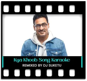 Kya Khoob Lagti Ho - REMIX Karaoke With Lyrics