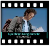 Kya Khoya - MP3 + VIDEO