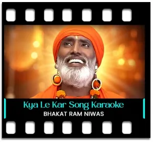 Kya Le Kar Tu Aya (Without Chorus) Karaoke MP3