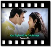 Kya Tujhe Ab Ye Dil Bataye - MP3