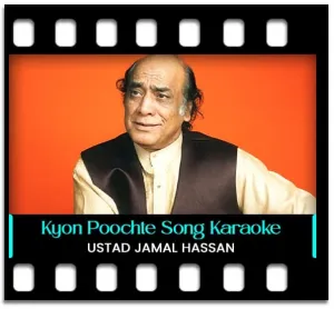 Kyon Poochte Ho Kya (Live) (Without Chorus) Karaoke With Lyrics