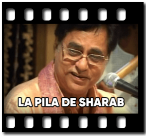 La Pila De Sharab(Ghazal) Karaoke With Lyrics