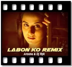 Labon Ko Remix Karaoke With Lyrics