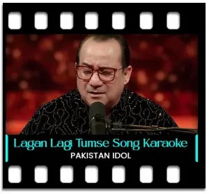 Lagan Lagi Tumse Mann Ki Lagan (Live) Karaoke MP3